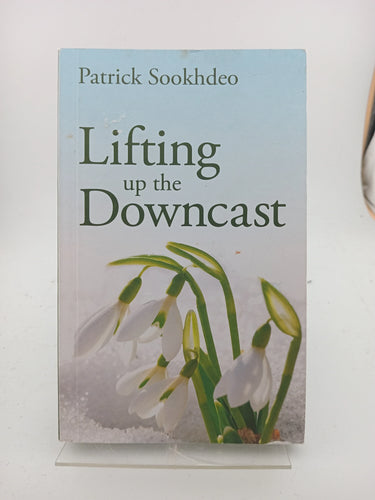 Lifting Up the Downcast by Patrick Sookhdeo - Book Express - Used Print Books