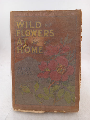 Wild flowers at home 1st, 2nd, 3rd & 4th series by Gowans'S Nature Books