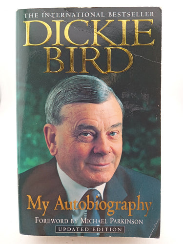 Dickie Bird: My Autobiography by Dickie Bird