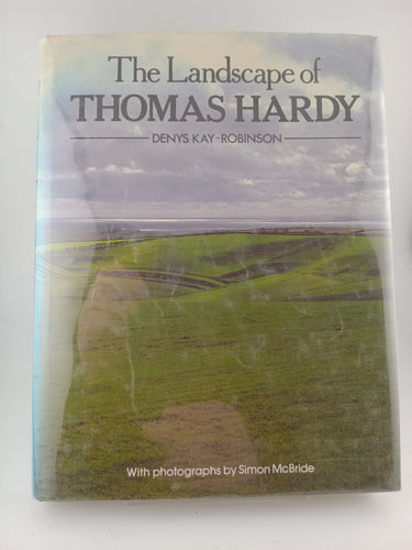 The Landscape of Thomas Hardy by Denys Kay-Robinson, Simon McBride - Book Express - Used Print Books