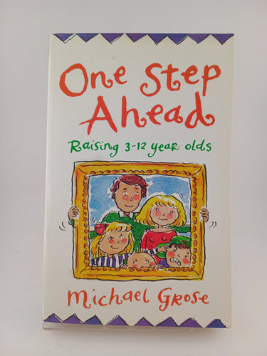 One Step Ahead: raising 3-12 year olds by Michael Grose - Book Express - Used Print Books