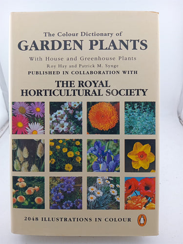 The colour dictionary of garden plants. With house and greenhouse plants by Roy Hay & Patrick M.Synge