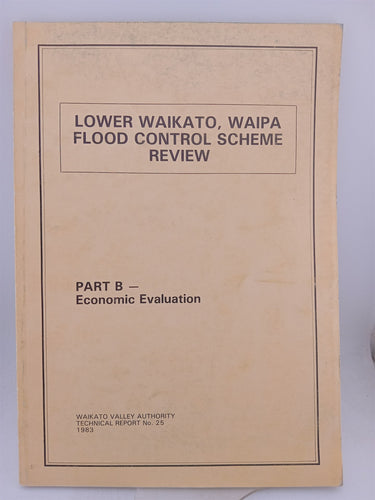 Lower Waikato Waipa flood control scheme review 2  parts in seperate volumes by Waikato Valley Authority