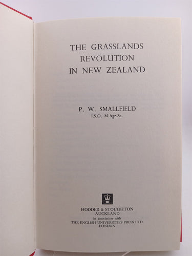 The grasslands revolution in New Zealand by P W. Smallfield