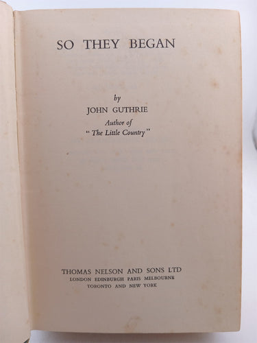 So They Began by John Guthrie