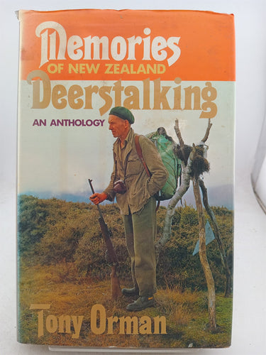 Memories of New Zealand deerstalking an anthology by Tony Orman
