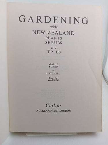 Gardening with New Zealand plants shrubs and trees by Muriel Fisher, E. Satchell, Janet M. watkins