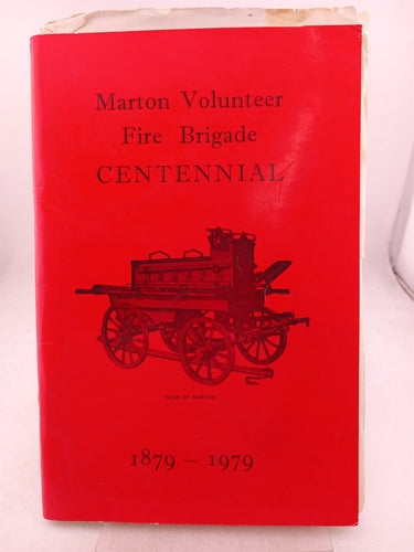 Print Books - The first 100 yeas of the Marton Volunteer fire brigade. A brief history of the passing years 1879 -1979 by A (Foreword) Harper - Book Express