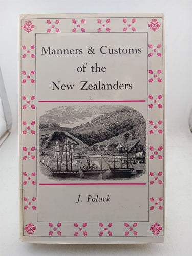 Manners and customs of New Zealanders 2 volumes by J S. Polack