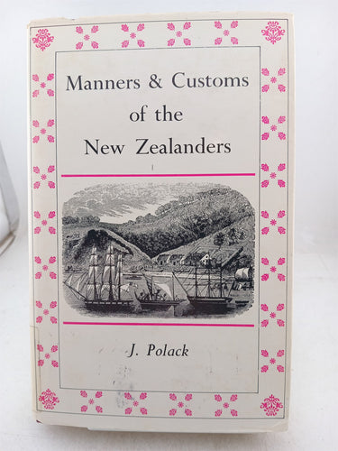 Manners and customs of New Zealanders 2 volumes by J S. Polack