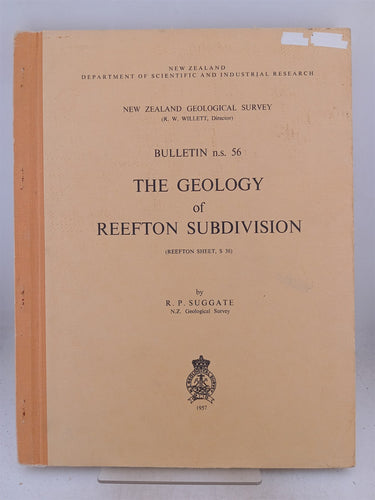 The geology of the Reefton subdivision. Bulletin no 56 by R P. Suggate