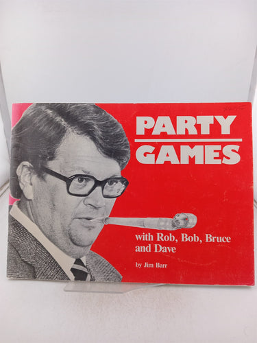 Party Games with Rob, Bob, Bruce and Dave by Jim Barr