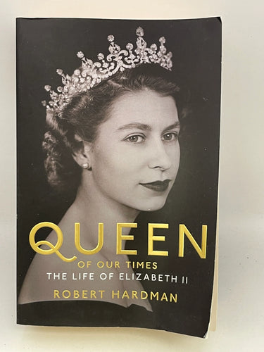 Queen of Our Times: The Life of Elizabeth II - Book Express - Used Print Books