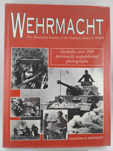 Wehrmacht: The Illustrated History of the German Army in World War II by John Pimlott (editor) - Book Express - Used Print Books