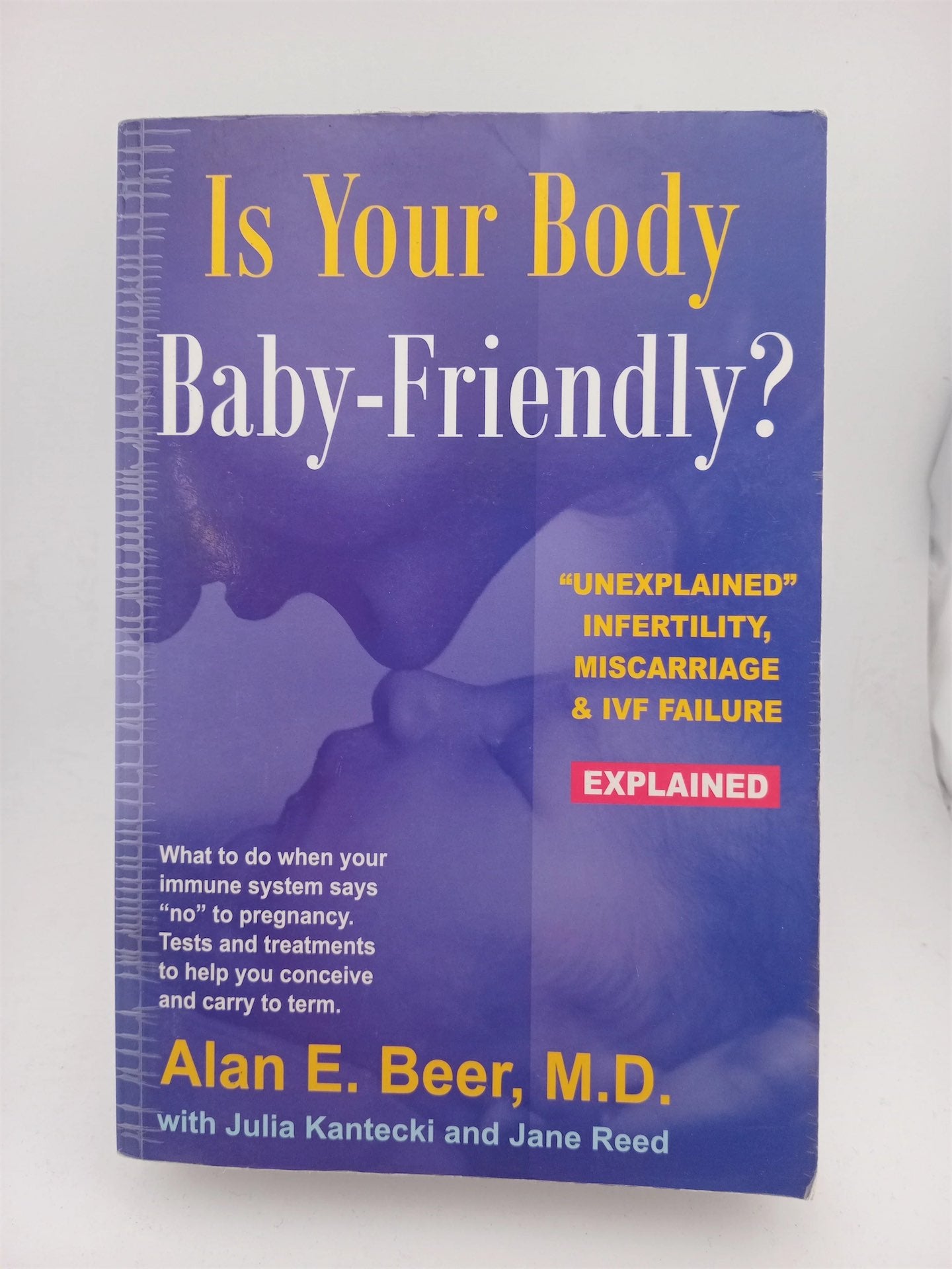Is Your Body Baby-Friendly?: Unexplained Infertility, Miscarriage & IV – Book Express