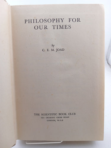 Philosophy for Our Times (Scientific Book Club) by C. E. M Joad