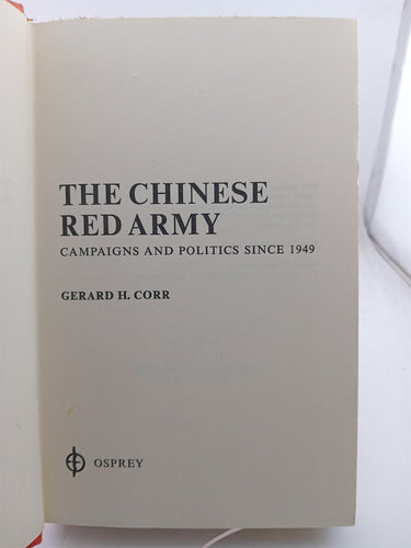 The Chinese Red Army: Campaigns and Politics since 1949 by Gerard H Corr