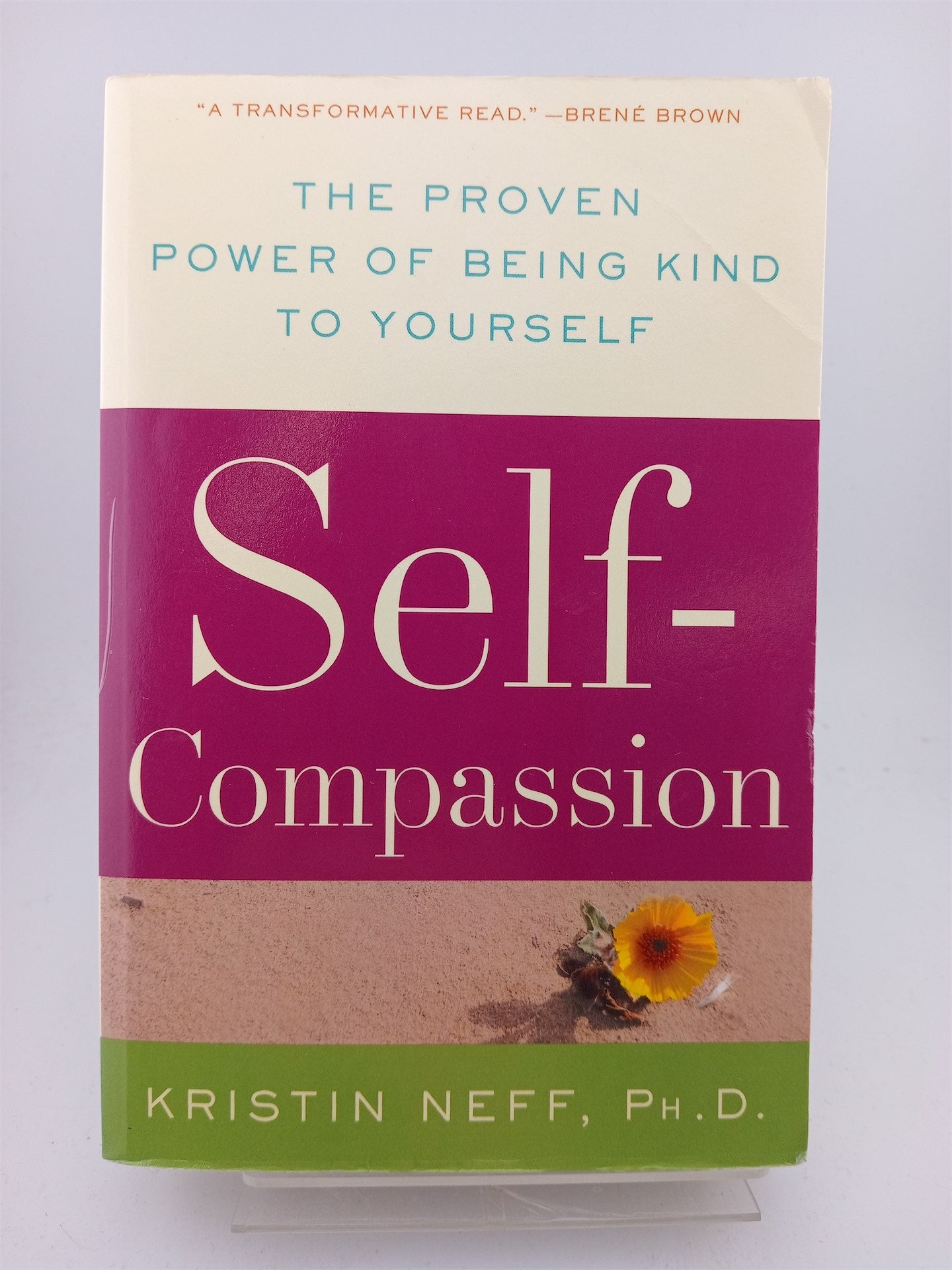 Self-Compassion: The Proven Power of Being Kind to Yourself by Dr. Kri ...