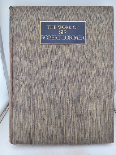 The Work of Sir Lorimer by Christopher Hussey