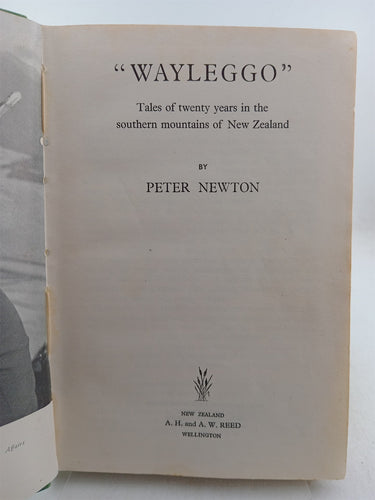 Wayleggo: Tales of Twenty Years in the Southern Mountains of New Zealand by Peter Newton