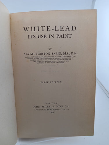 White-Lead It's Use in Paint by Alvah Horton Sabin