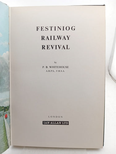 Festiniog Railway Revival by P. B. Whitehouse