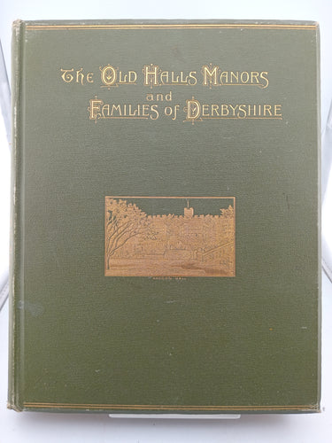 The Old Halls, Manors and Families of Derbyshire 4 Volume set by Joseph Tilley - Book Express - Used Print Books