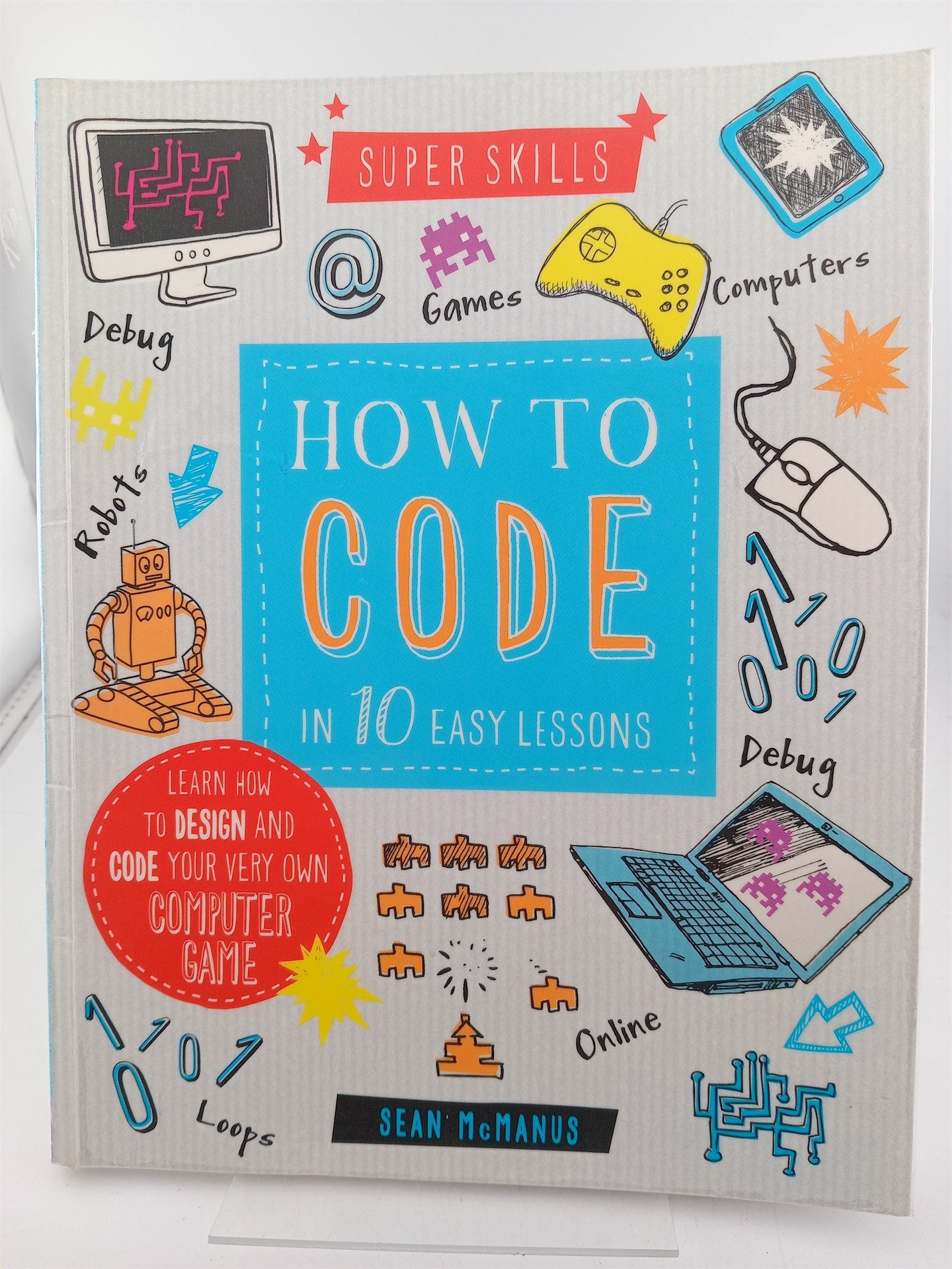 How to Code in 10 Easy Lessons by Sean McManus – Book Express