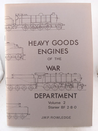 Heavy Goods Engines of the War Department (3 Volume Set) by J. W. P. Rowledge