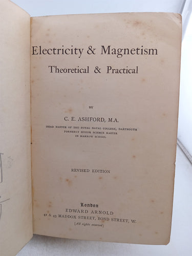 Electricity & Magnetism: Theoretical & Practical by C. E. Ashford