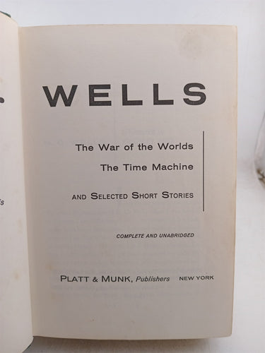 H. G. Wells: The War of the Worlds, The Time Machine and Selected Short Stories by H. G. Wells