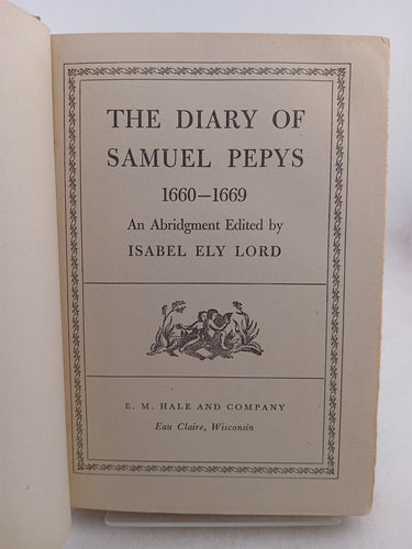 The Diary of Samuel Pepys 1660-1669 An Abridgement by Samuel Pepys,Isabel Ely Lord (Editor)