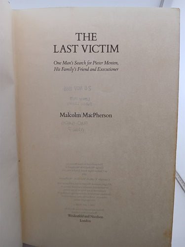 The Last Victim: One Man's Search for Pieter Menten, His Family's Friend and Executioner by Malcolm MacPherson