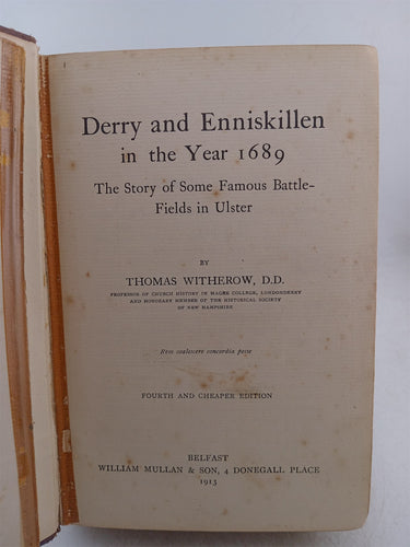Derry and Enniskillen in the Year 1689: The Story of Some famous Battle Fields in Ulster by Thomas Witherow