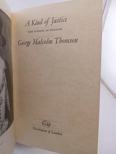 A Kind of Justice: Two Studies in Treason by George Malcolm Thomson