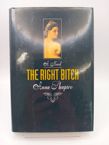 The Right Bitch by Anna Shapiro