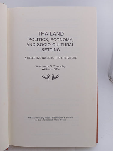 Thailand: Politics, Economy, and Socio-Cultural Setting by Woodworth G. Thrombley,William J. Siffin