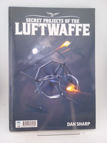 Secret Projects of the Luftwaffe Vol 7 by Dan Sharp
