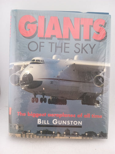 Giants of the Sky: The Biggest Aeroplanes of All Time by Bill Gunston