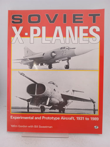 Soviet X-Planes by Yefim Gordon,Bill Sweetman