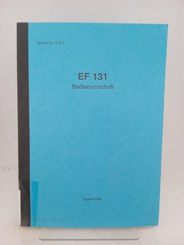 EF 131 Bedienvorschrift, August 1946 (Bericht Nr S-317) by unknown