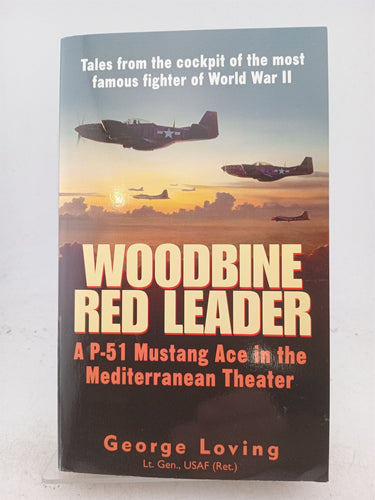 Woodbine Red Leader: a P-51 Mustang ace in the Mediterranean theater by George Loving