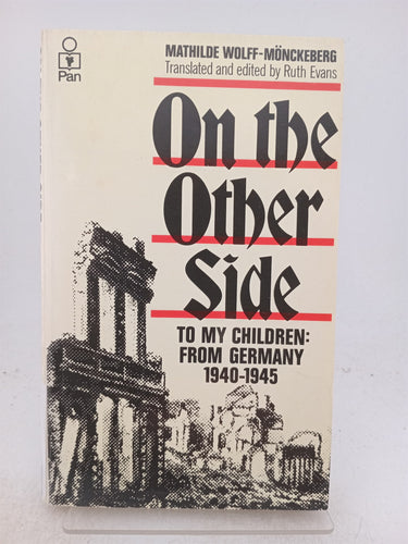 On the Other Side: to my children: from Germany 1940-1945 by Mathilde Wolff-Mönckeberg