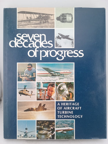 Seven Decades of Progress: Heritage of Aircraft Turbine Technology by William Schoneberger