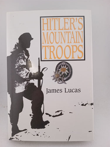Hitler's Mountain Troops by James Sidney Lucas