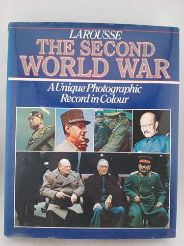 Larousse The Second World War: a unique photographic record in colour (Guild Publishing) by Philippe Masson