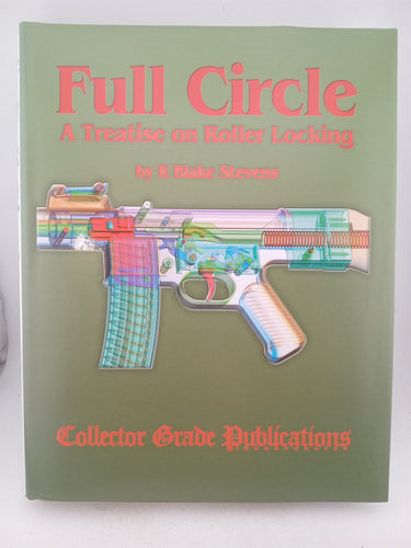 Full Circle - a Treatise on Roller Locking by R. Blake Stevens