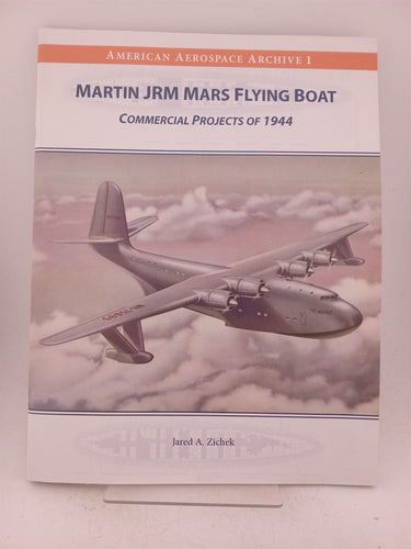 Martin JRM Mars Flying Boat: commercial projects of 1944 by Jared A Zichek