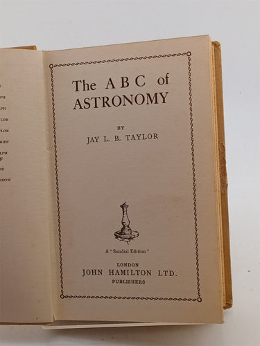 The A B C of Astronomy by Jay L. B. Taylor