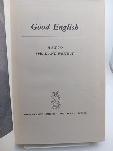 Good English: How to Speak and Write It by P. Gurrey